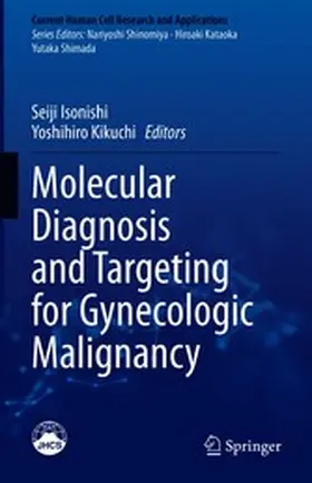 Isonishi / Kikuchi |  Molecular Diagnosis and Targeting for Gynecologic Malignancy | eBook | Sack Fachmedien