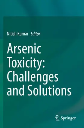 Kumar |  Arsenic Toxicity: Challenges and Solutions | Buch |  Sack Fachmedien