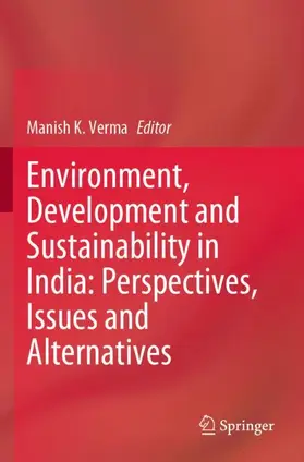 Verma |  Environment, Development and Sustainability in India: Perspectives, Issues and Alternatives | Buch |  Sack Fachmedien