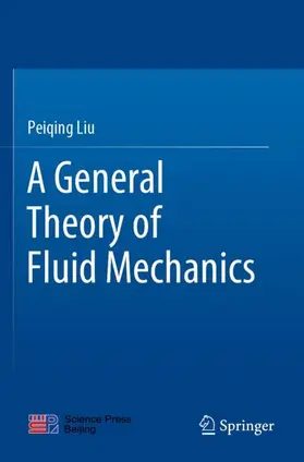 Liu |  A General Theory of Fluid Mechanics | Buch |  Sack Fachmedien