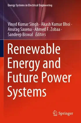 Singh / Bhoi / Biswal |  Renewable Energy and Future Power Systems | Buch |  Sack Fachmedien