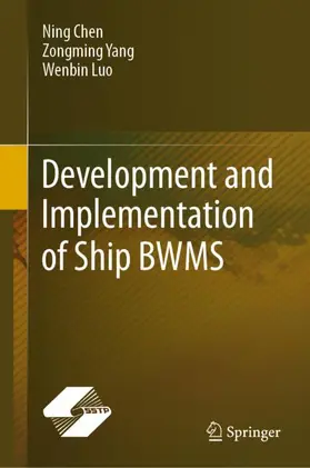 Chen / Luo / Yang |  Development and Implementation of Ship BWMS | Buch |  Sack Fachmedien