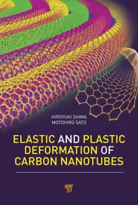Shima / Sato | Elastic and Plastic Deformation of Carbon Nanotubes | Buch | 978-981-4310-75-8 | sack.de