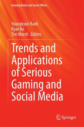 Baek / Marsh / Ko |  Trends and Applications of Serious Gaming and Social Media | Buch |  Sack Fachmedien