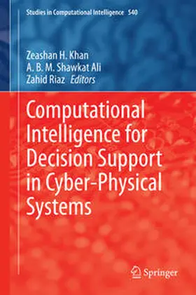 Khan / Ali / Riaz | Computational Intelligence for Decision Support in Cyber-Physical Systems | E-Book | sack.de