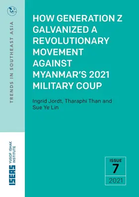 Jordt / Than / Sue |  How Generation Z Galvanized a Revolutionary Movement against Myanmar’s 2021 Military Coup | eBook | Sack Fachmedien