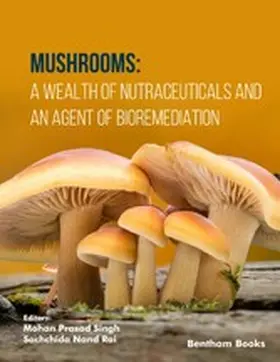 Singh / Rai |  Mushrooms: A Wealth of Nutraceuticals and An Agent of Bioremediation | eBook | Sack Fachmedien