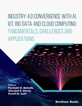 Mahalle / Shinde / Joshi |  Industry 4.0 Convergence with AI, IoT, Big Data and Cloud Computing: Fundamentals, Challenges and Applications | eBook | Sack Fachmedien