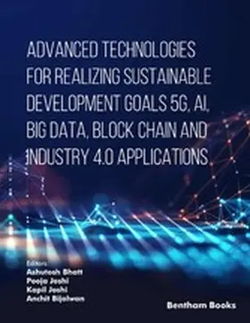 Joshi / Bhatt |  Advanced Technologies for Realizing Sustainable Development Goals 5G, AI, Big Data, Blockchain and Industry 4.0 Applications | eBook | Sack Fachmedien