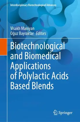 Maniyan / Bayraktar |  Biotechnological and Biomedical Applications of Polylactic Acids Based Blends | Buch |  Sack Fachmedien