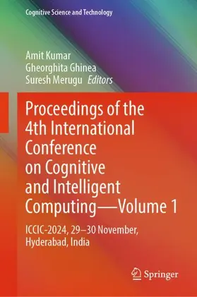 Kumar / Ghinea / Merugu |  Proceedings of the 4th International Conference on Cognitive and Intelligent Computing-Volume 1 | Buch |  Sack Fachmedien