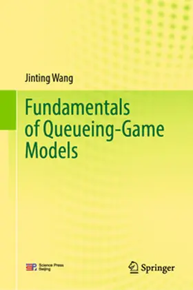 Wang | Fundamentals of Queueing-Game Models | E-Book | www2.sack.de
