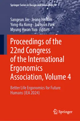 Jin / Kim / Kong |  Proceedings of the 22nd Congress of the International Ergonomics Association, Volume 4 | eBook | Sack Fachmedien