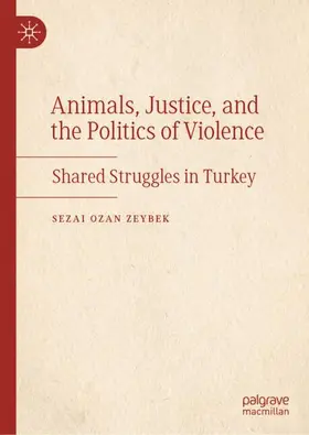 Zeybek | Animals, Justice, and the Politics of Violence | Buch | 978-981-950320-9 | sack.de