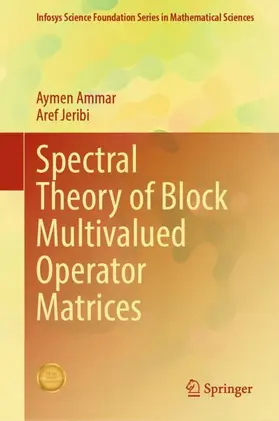 Ammar / Jeribi |  Spectral Theory of Block Multivalued Operator Matrices | Buch |  Sack Fachmedien