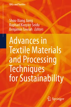 Jiang / Seidu / Tawiah |  Advances in Textile Materials and Processing Techniques for Sustainability | eBook | Sack Fachmedien