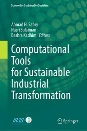 Sabry / Sulaiman / Kadhim |  Computational Tools for Sustainable Industrial Transformation | eBook | Sack Fachmedien
