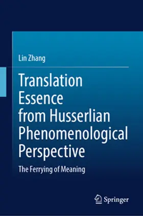Zhang |  Translation Essence from Husserlian Phenomenological Perspective | eBook | Sack Fachmedien