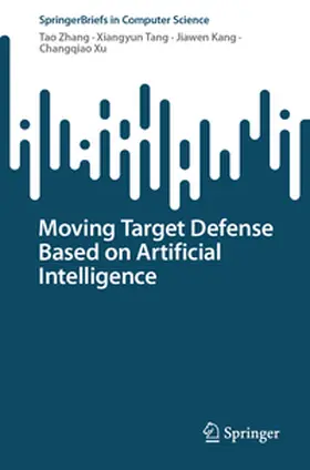 Zhang / Tang / Kang |  Moving Target Defense Based on Artificial Intelligence | eBook | Sack Fachmedien