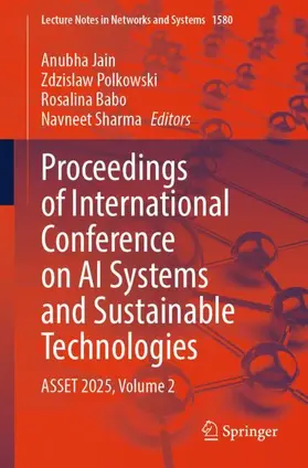 Jain / Polkowski / Babo |  Proceedings of International Conference on AI Systems and Sustainable Technologies | Buch |  Sack Fachmedien