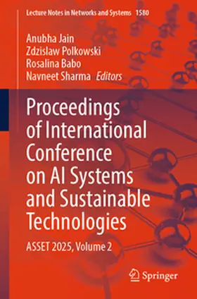 Jain / Polkowski / Babo |  Proceedings of International Conference on AI Systems and Sustainable Technologies | eBook | Sack Fachmedien