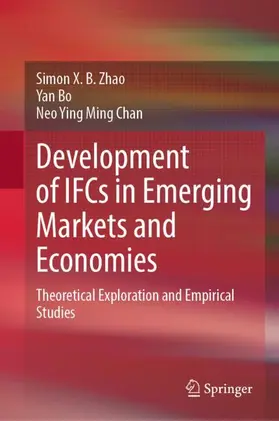 Zhao / Bo / Ming Chan |  Development of IFCs in Emerging Markets and Economies | Buch |  Sack Fachmedien