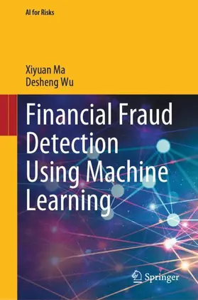 Ma / Wu |  Financial Fraud Detection Using Machine Learning | Buch |  Sack Fachmedien