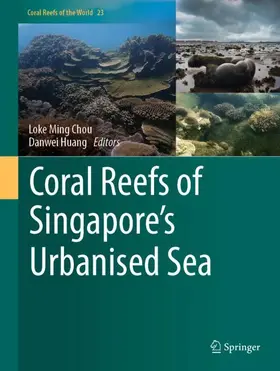 Chou / Huang |  Coral Reefs of Singapore's Urbanised Sea | Buch |  Sack Fachmedien