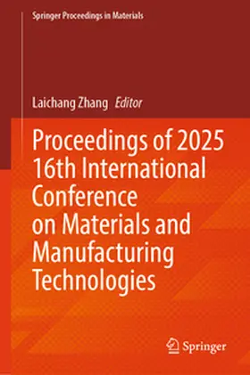 Zhang | Proceedings of 2025 16th International Conference on Materials and Manufacturing Technologies | E-Book | sack.de