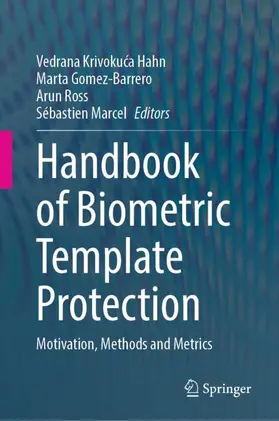 Krivokuca Hahn / Krivokuca Hahn / Gomez-Barrero |  Handbook of Biometric Template Protection | Buch |  Sack Fachmedien