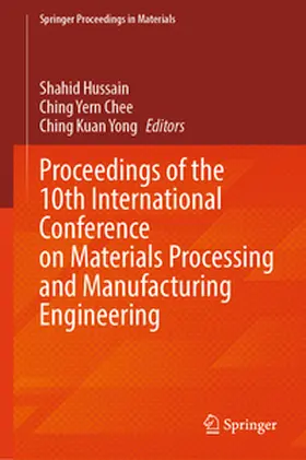 Hussain / Chee / Yong |  Proceedings of the 10th International Conference on Materials Processing and Manufacturing Engineering | eBook | Sack Fachmedien