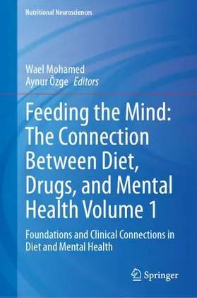 Mohamed / Özge |  Feeding the Mind: The Connection Between Diet, Drugs, and Mental Health Volume 1 | Buch |  Sack Fachmedien