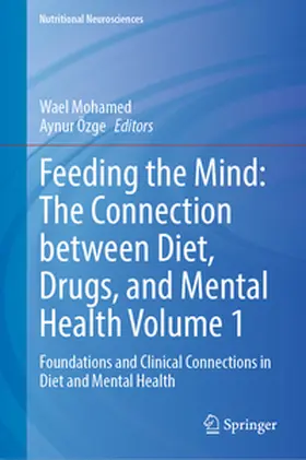 Mohamed / Özge |  Feeding the Mind: The Connection Between Diet, Drugs, and Mental Health Volume 1 | eBook | Sack Fachmedien