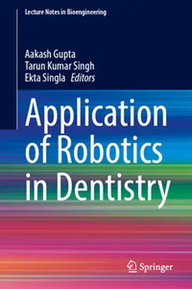 Gupta / Singh / Singla |  Application of Robotics in Dentistry | eBook | Sack Fachmedien