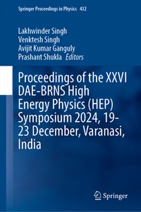Singh / Ganguly / Shukla |  Proceedings of the XXVI DAE-BRNS High Energy Physics (HEP) Symposium 2024, 19-23 December, Varanasi, India | eBook | Sack Fachmedien