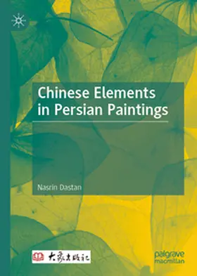 Dastan |  Chinese Elements in Persian Paintings | eBook | Sack Fachmedien