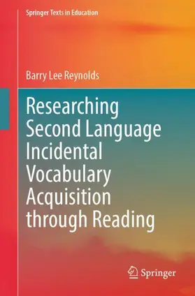 Reynolds |  Researching Second Language Incidental Vocabulary Acquisition through Reading | Buch |  Sack Fachmedien