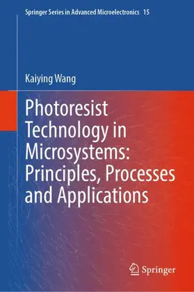 Wang |  Photoresist Technology in Microsystems: Principles, Processes and Applications | Buch |  Sack Fachmedien