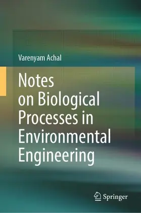 Achal | Notes on Biological Processes in Environmental Engineering | Buch | 978-981-951609-4 | sack.de