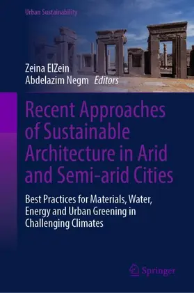 ElZein / Negm |  Recent Approaches of Sustainable Architecture in Arid and Semi-arid Cities | Buch |  Sack Fachmedien