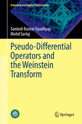 Upadhyay / Sartaj |  Pseudo-Differential Operators and the Weinstein Transform | eBook | Sack Fachmedien