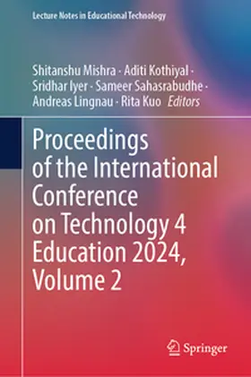 Mishra / Kothiyal / Iyer |  Proceedings of the International Conference on Technology 4 Education 2024, Volume 2 | eBook | Sack Fachmedien