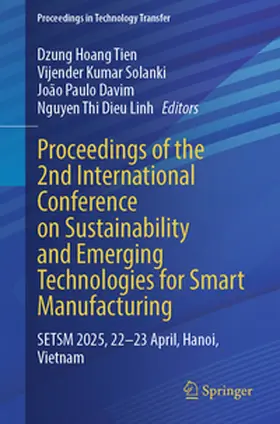 Tien / Solanki / Davim |  Proceedings of the 2nd International Conference on Sustainability and Emerging Technologies for Smart Manufacturing | eBook | Sack Fachmedien