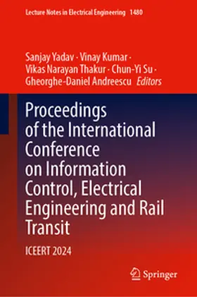 Yadav / Kumar / Thakur |  Proceedings of the International Conference on Information Control, Electrical Engineering and Rail Transit | eBook | Sack Fachmedien