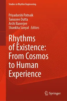 Patnaik / Dutta / Banerjee |  Rhythms of Existence: From Cosmos to Human Experience | Buch |  Sack Fachmedien
