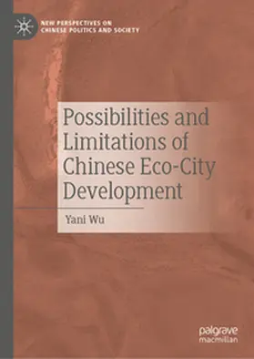 Wu |  Possibilities and Limitations of Chinese Eco-City Development | eBook | Sack Fachmedien
