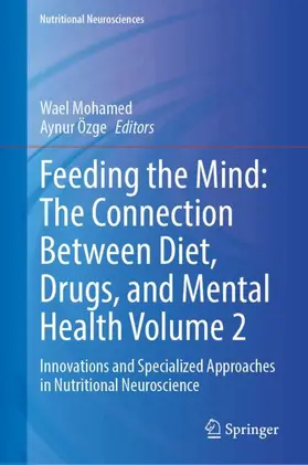 Mohamed / Özge |  Feeding the Mind: The Connection Between Diet, Drugs, and Mental Health Volume 2 | Buch |  Sack Fachmedien