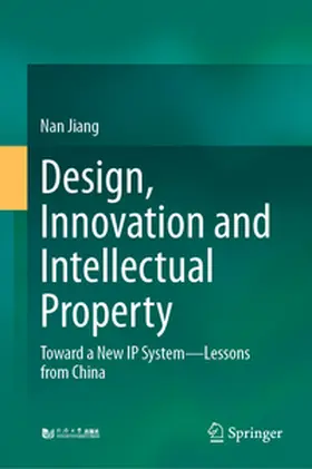 Jiang | Design, Innovation and Intellectual Property | E-Book | www2.sack.de