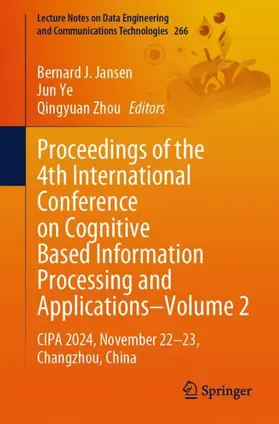 Jansen / Ye / Zhou |  Proceedings of the 4th International Conference on Cognitive Based Information Processing and Applications-Volume 2 | Buch |  Sack Fachmedien