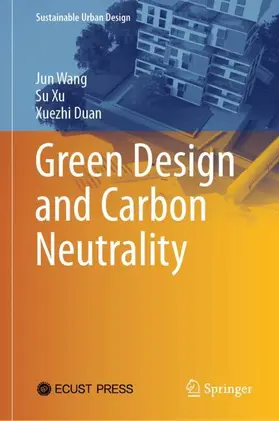 Wang / Xu / Duan |  Green Design and Carbon Neutrality | Buch |  Sack Fachmedien